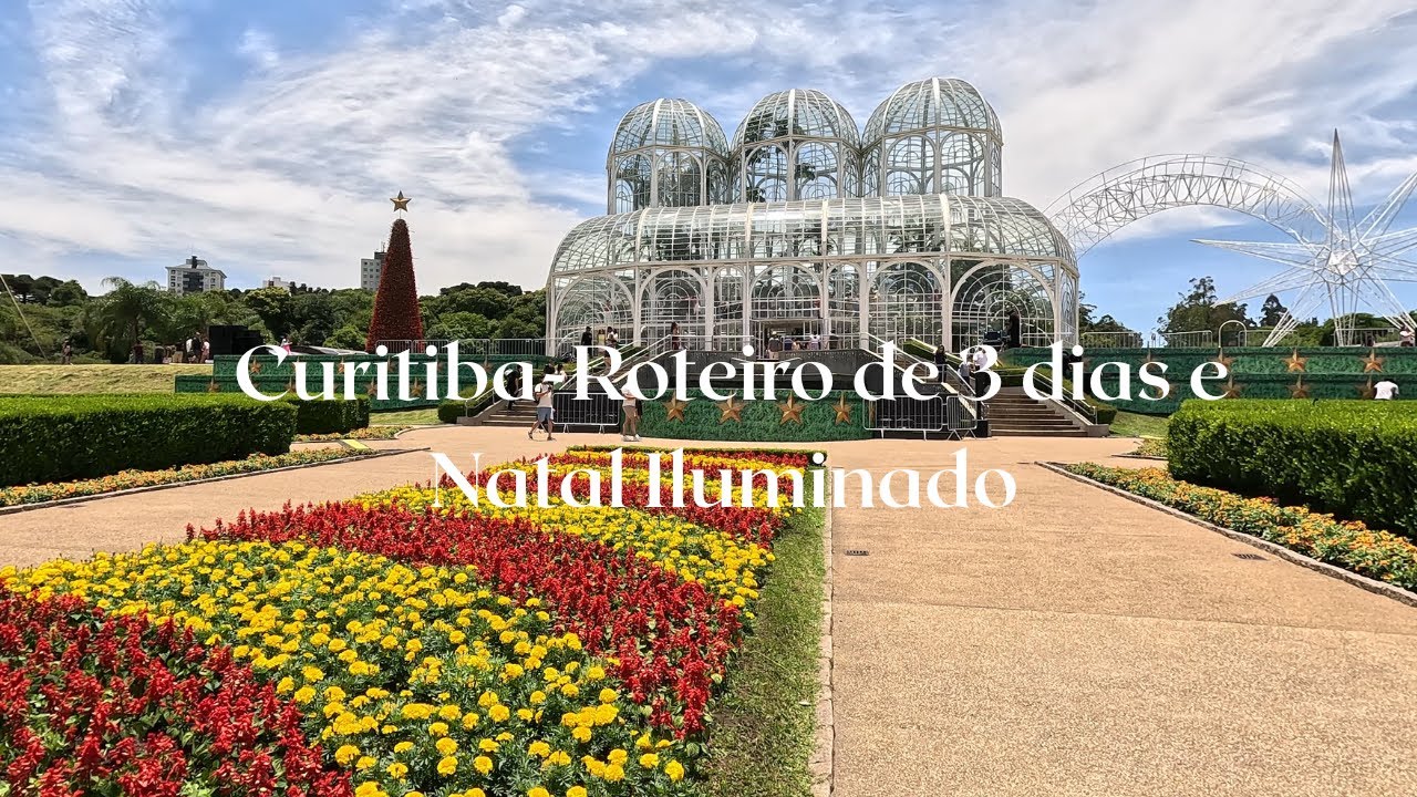 Curitiba - Roteiro de 3 dias e Natal iluminado