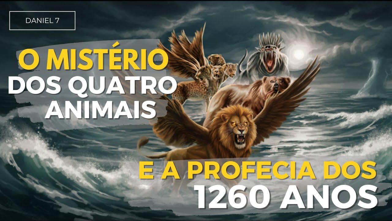 Daniel 7 | O MISTÉRIO DOS 4 ANIMAIS 