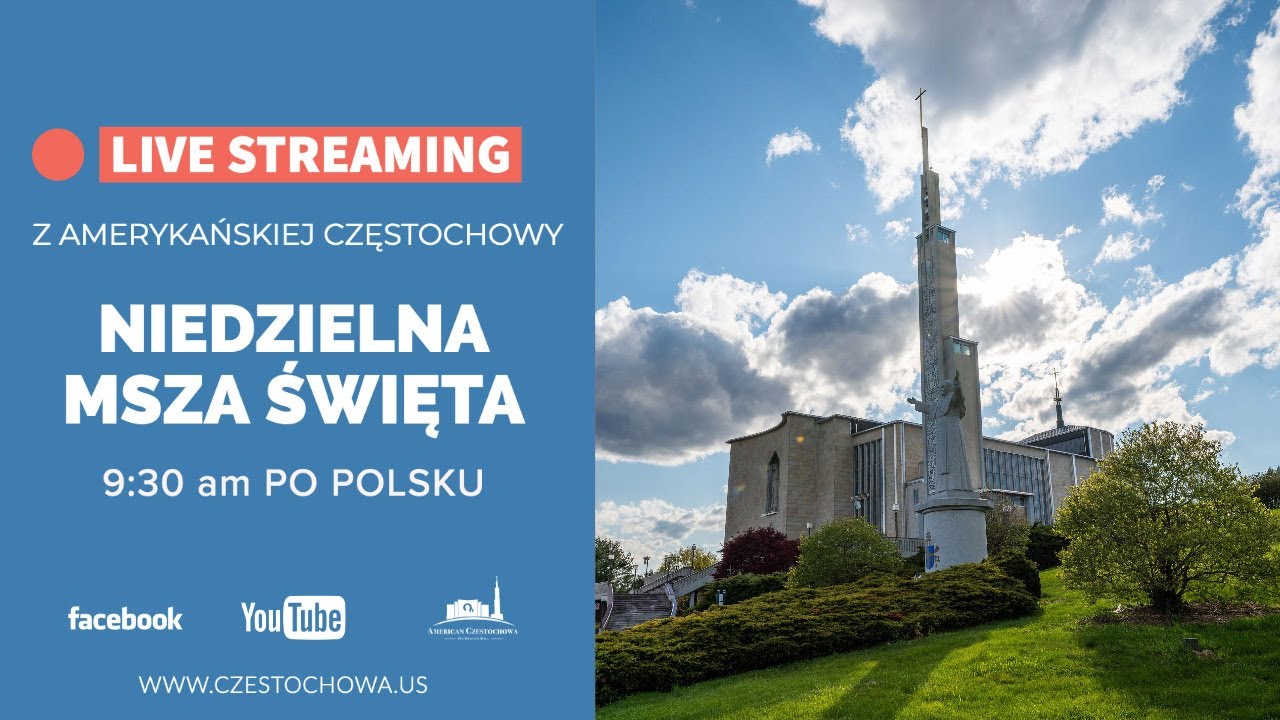 Solemnity of Our Lady of Czestochowa Holy Mass from American Czestochowa at 11:00 am  EST