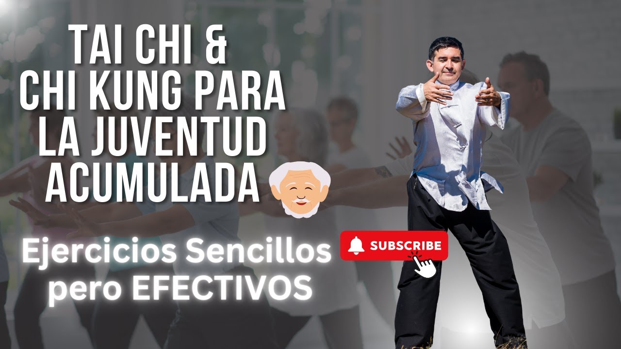 Tai Chi & Chi Kung JUVENTUD acumulada 👴🏻🧓🏻  Ejercicios Sencillos pero EFECTIVOS 🙏