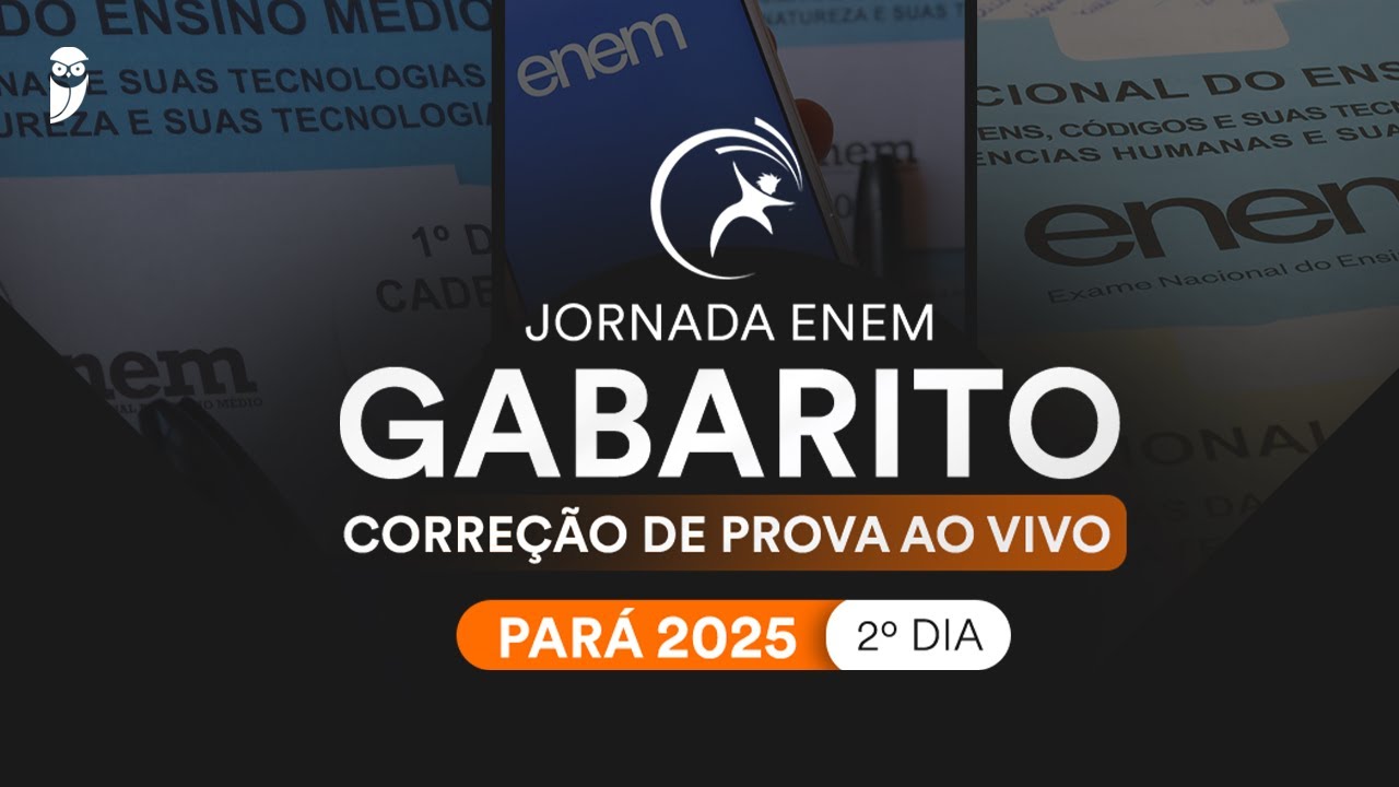 Gabarito ENEM Par&aacute; 2025 2&ordm; dia &ndash; Corre&ccedil;&atilde;o de prova AO VIVO
