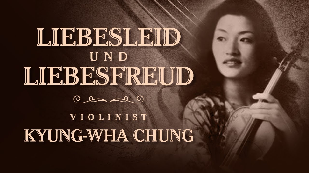 Liebesleid-사랑의 슬픔, Liebesfreud-사랑의 기쁨, Violinist Kyung-Wha Chung 바이올리니스트 정경화