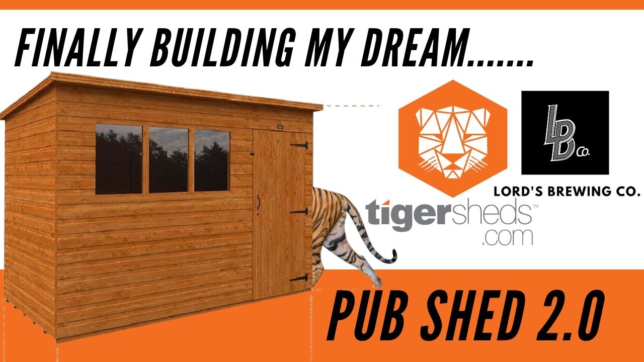 Building My Dream Tiger Pub Shed 2.0