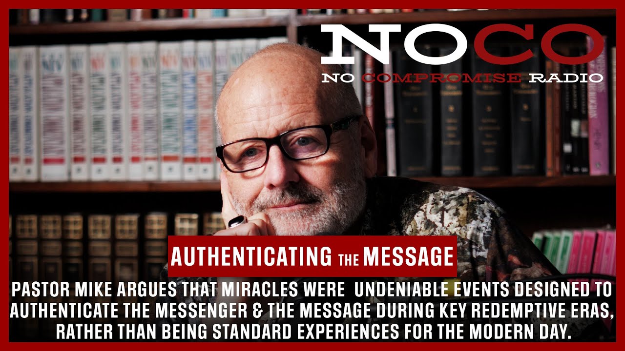 No Compromise Radio: Video Episode 49: “Authenticating the Message” with Pastor Mike
