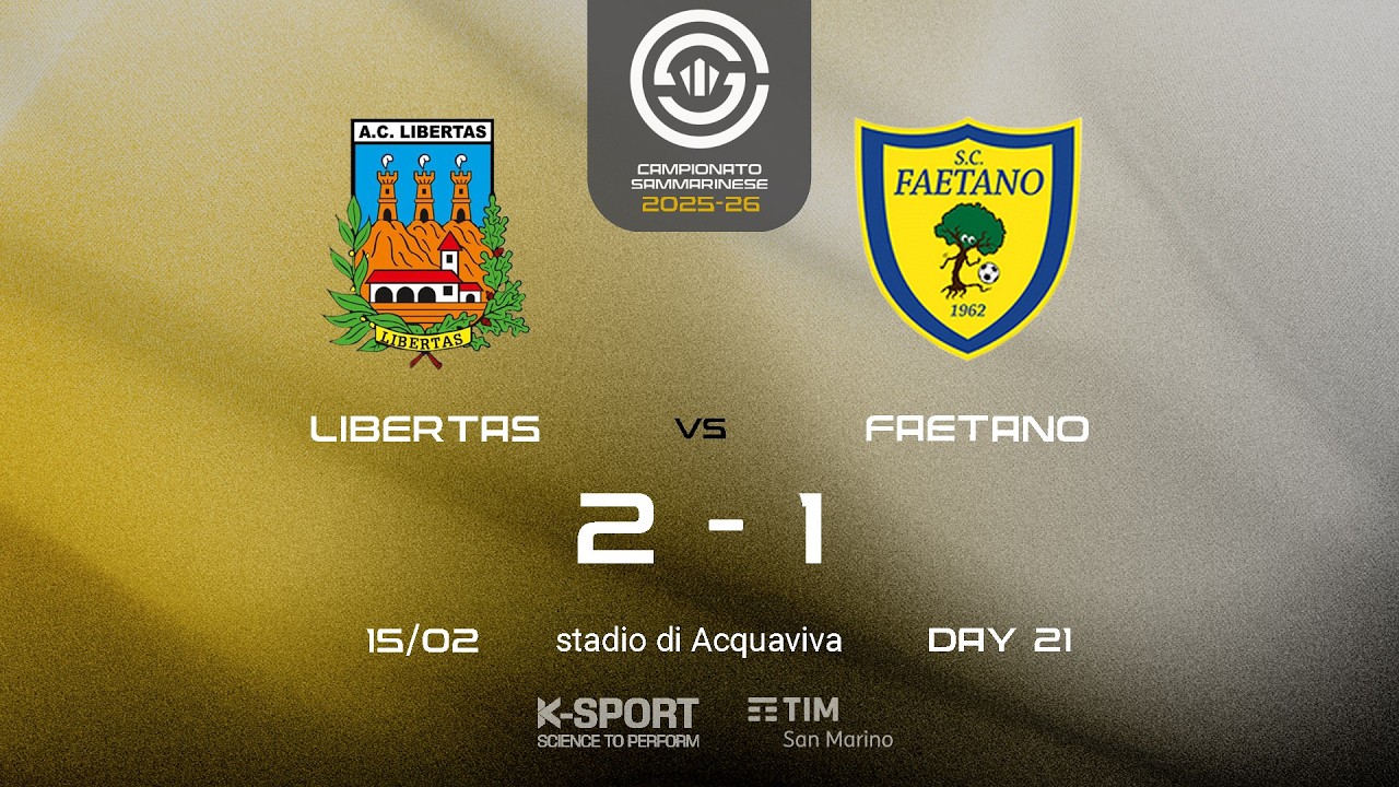 Campionato Sammarinese 2025-26, 21. giornata | HL Libertas - Faetano 2-1
