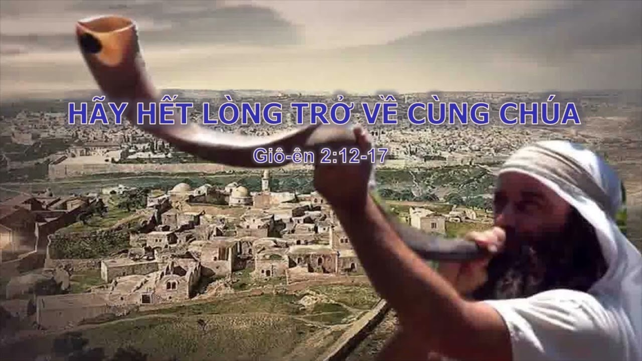 HÃY HẾT LÒNG TRỞ VỀ CÙNG CHÚA - Mục sư Nguyễn Phi Hùng