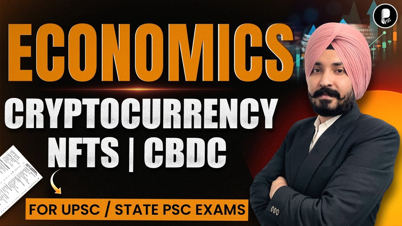 Cryptocurrency, NFTs & CBDC Explained | Economics for UPSC, Banking & State PSC