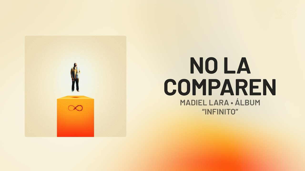 Madiel Lara — NO LA COMPAREN [Letra] | INFINITO