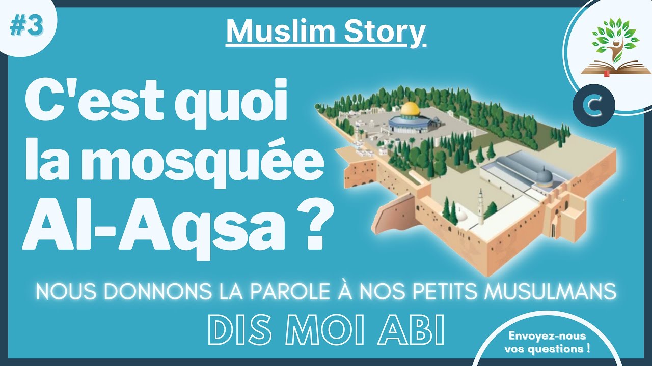 #3 C'est quoi la mosqu&eacute;e Al-Aqsa ? [ s&eacute;rie - Dis moi Abi ]