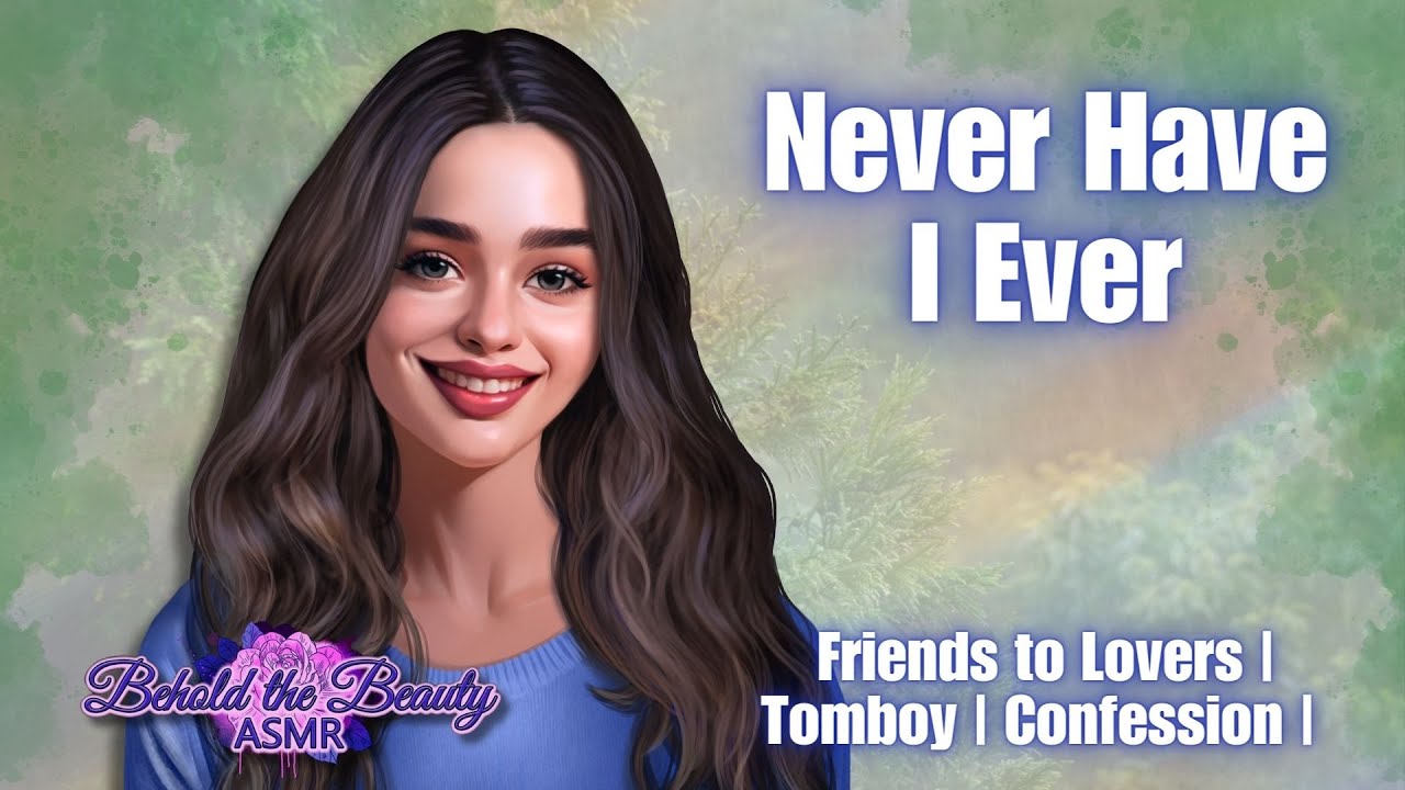 ASMR RP | Never Have I Ever | Tomboy Best Friend | Confession | F4M |