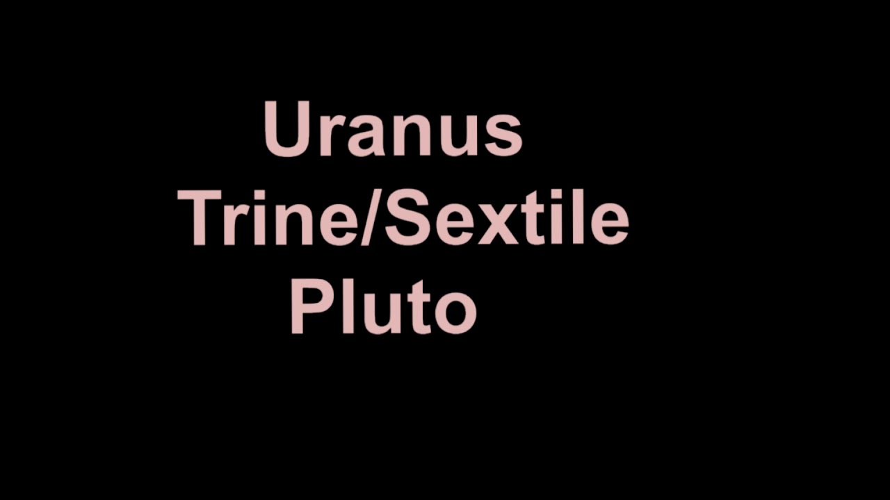 secret of | Uranus Trine or Sextile Pluto #astrologyforecast #science #astrologypredictions