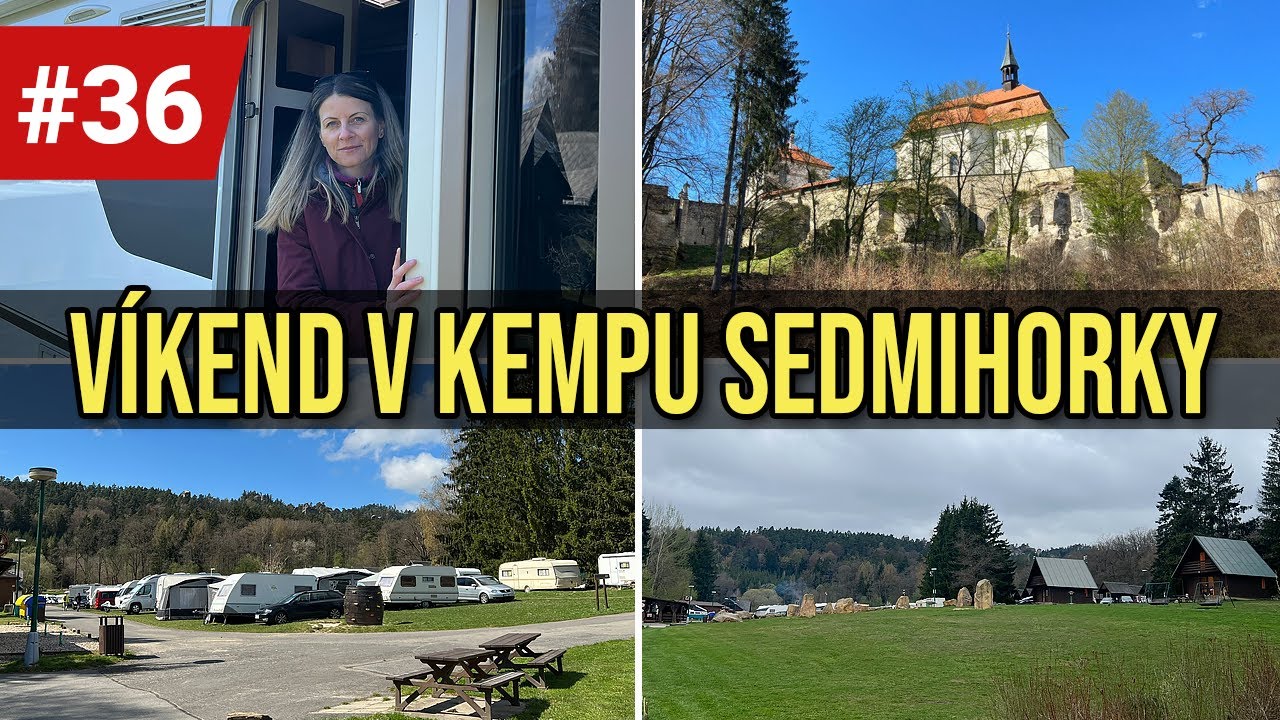 VÍKEND V OBYTNÉM AUTĚ V KEMPU SEDMIHORKY | PROHLÍDKA KEMPU | VÝLET NA HRAD VALDŠTEJN