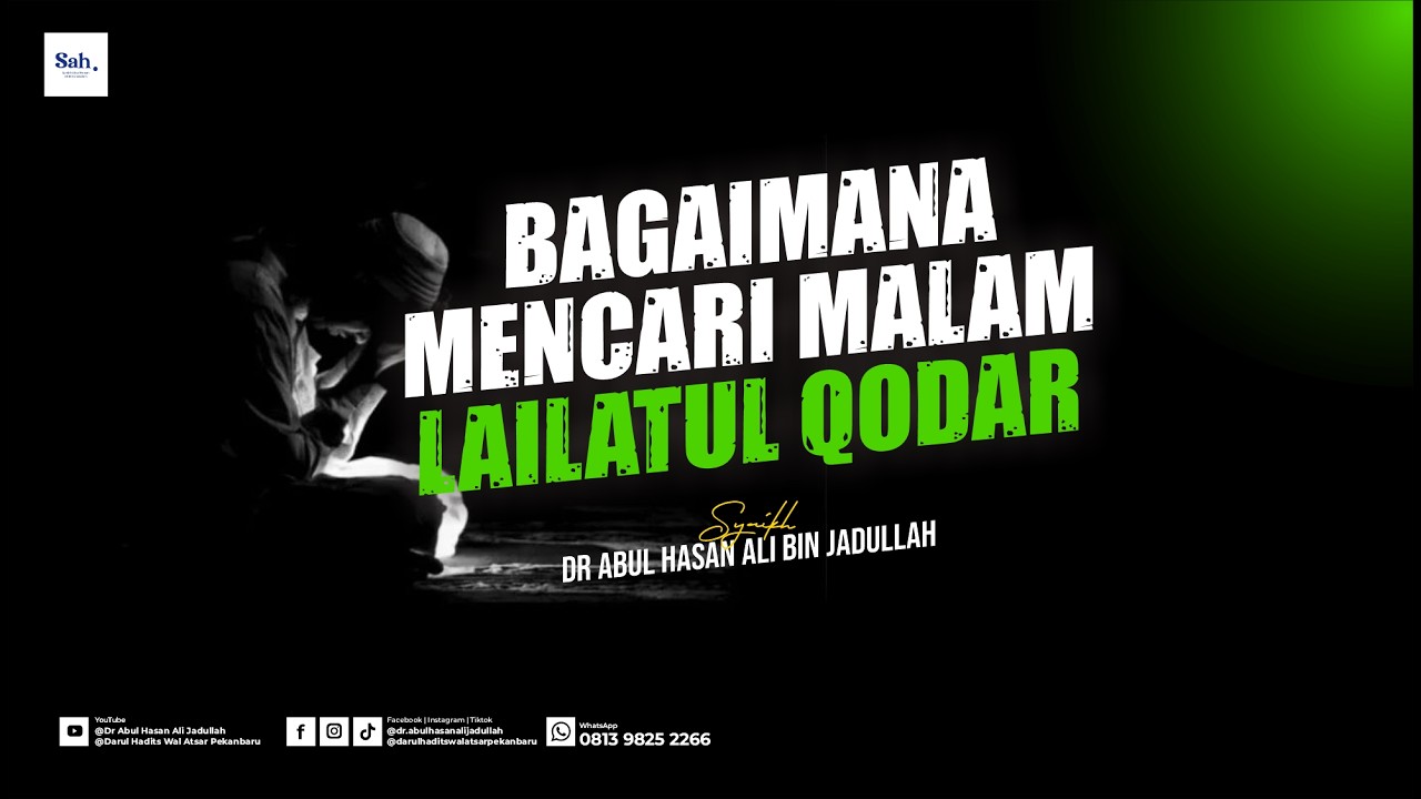 BAGAIMANA MENCARI MALAM LAILATUL QODAR - Syaikh Dr Abul Hasan Ali Bin Jadullah حفظه الله