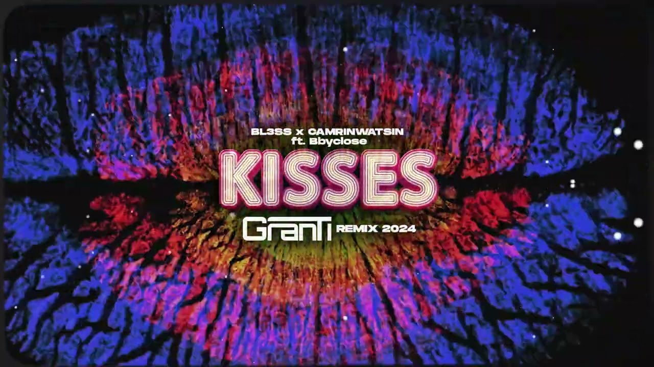 BL3SS x CAMRINWATSIN ft. Bbyclose - KISSES ( GranTi REMIX 2024 )