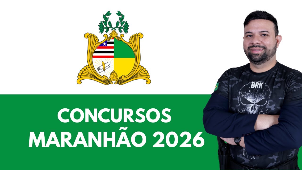 CONCURSOS PARA O ESTADO DO MARANHÃO 2026