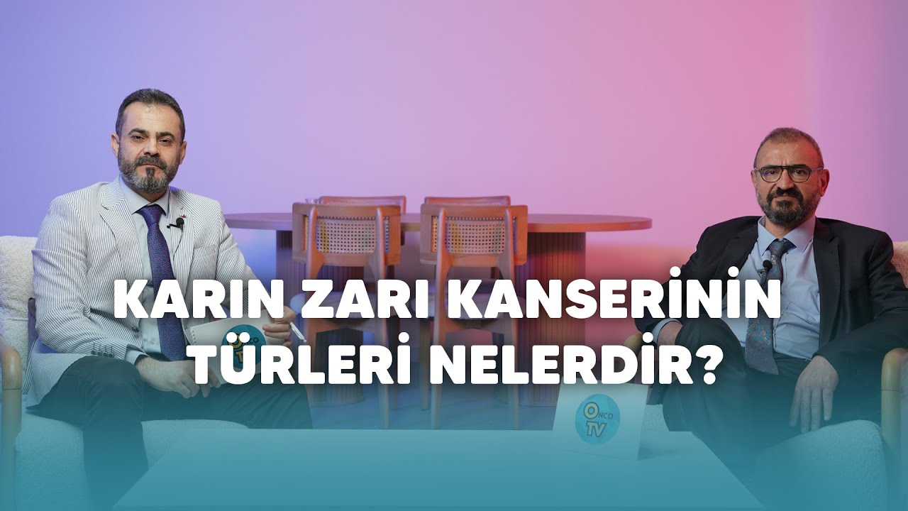 KARIN ZARI KANSERİNİN TÜRLERİ NELERDİR?