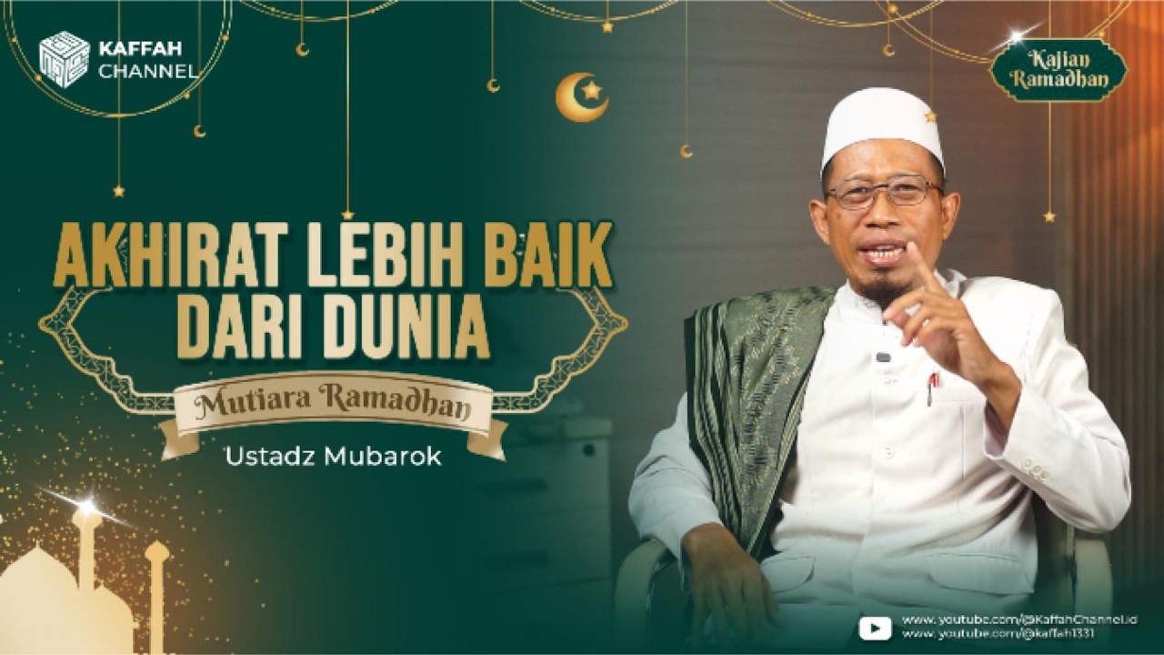AKHIRAT LEBIH BAIK DARI DUNIA I MUTIARA RAMADHAN