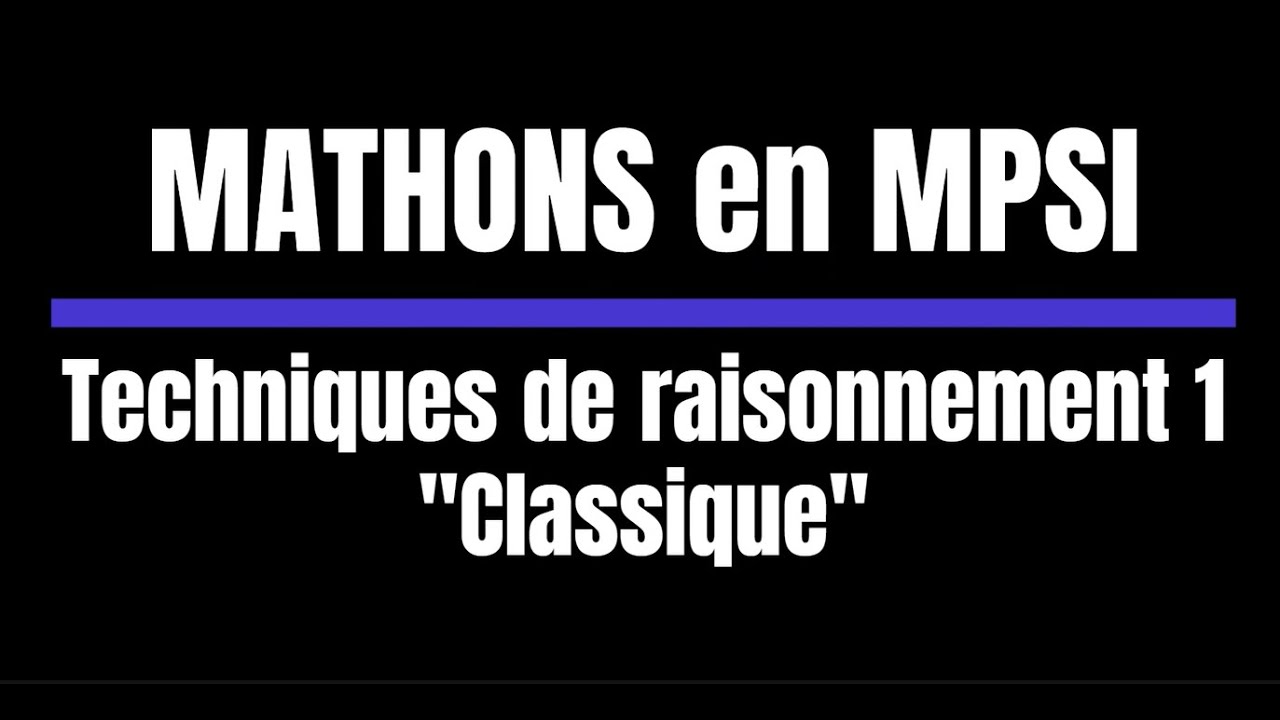 Exercice maths MPSI - Techniques de raisonnement 1