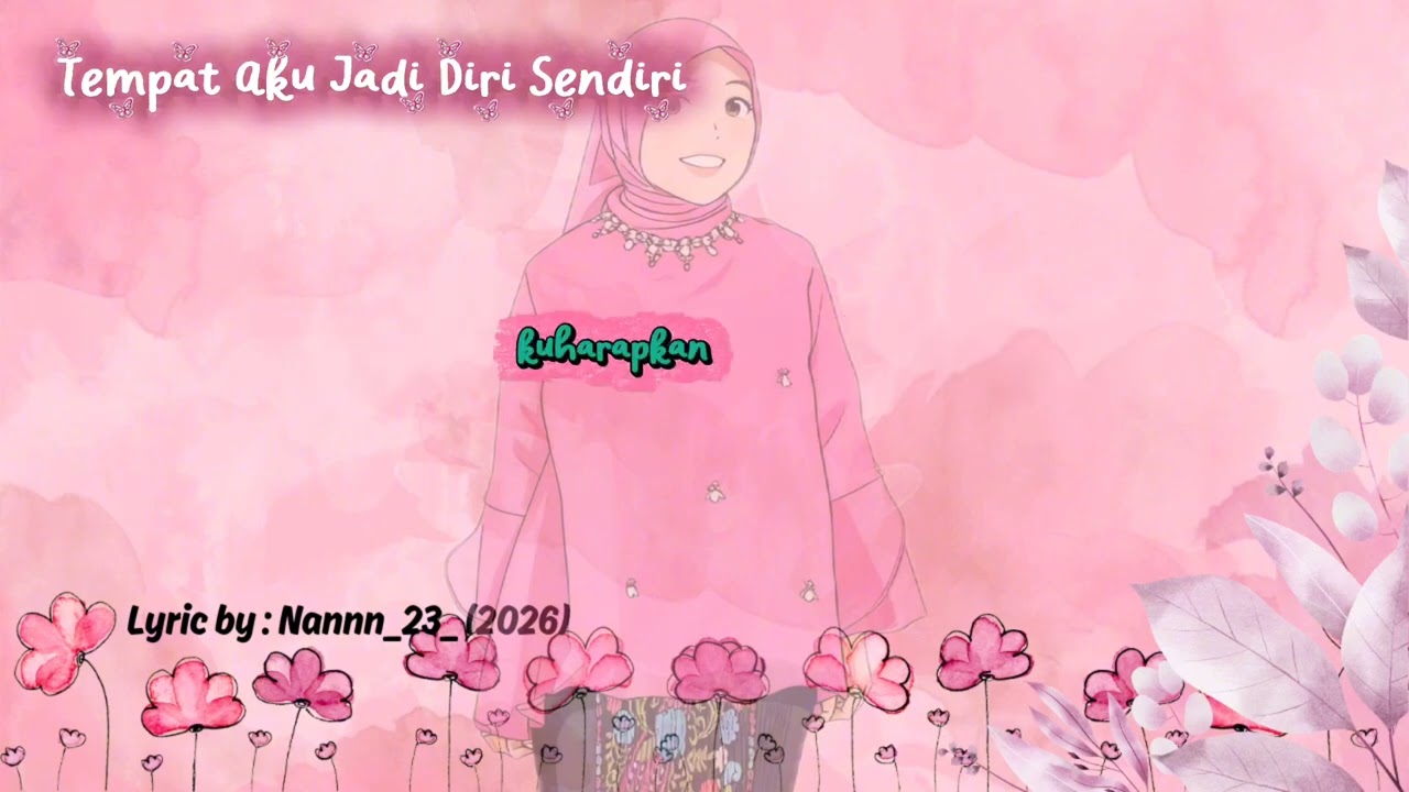 Tempat Aku Jadi Diri Sendiri - Lyrics by Nannnn