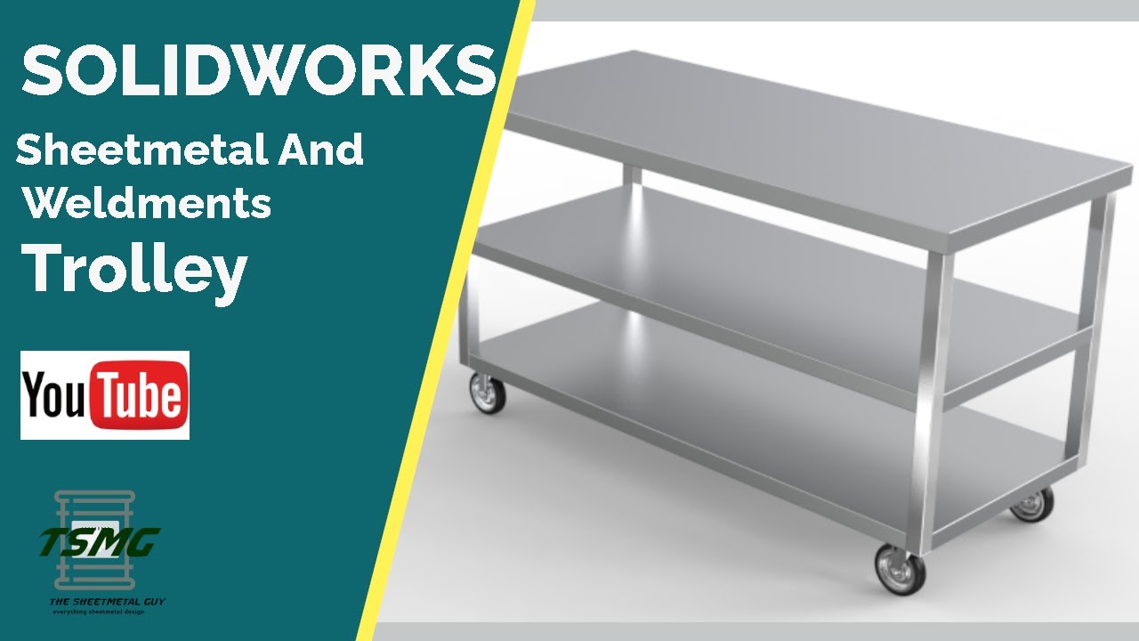 Solidworks Sheetmetal And Weldment Assembly: Trolley