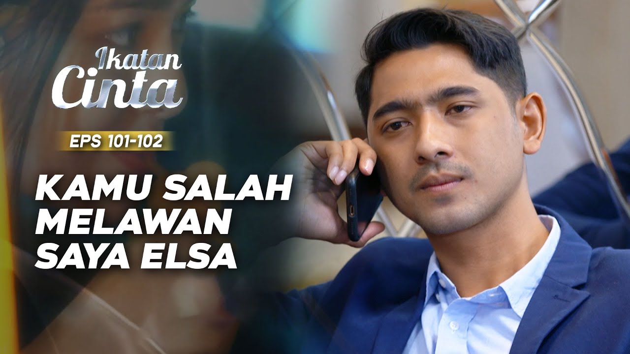 Aldebaran Minta Elsa Berhati-Hati Dengannya | IKATAN CINTA | EPS.101-102 (1/2)