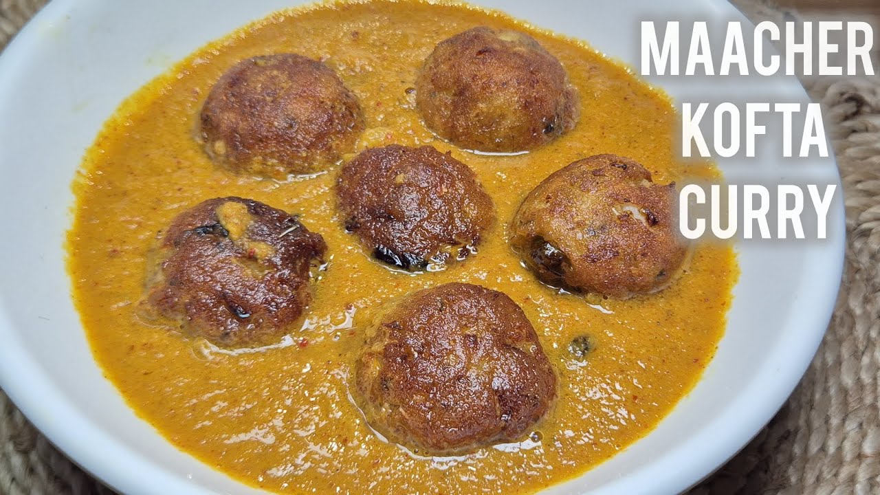 Fish Kofta Curry | Maacher Kofta Curry | কাতলা মাছের কোফতা কারি