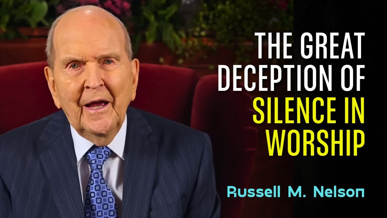 Russell Nelson Sermon – The End Of The Faithful? The Dangerous Silence