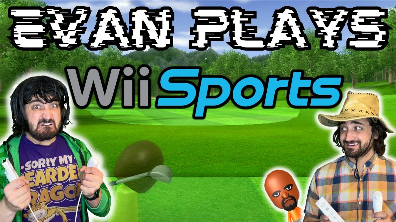 Evan Plays: Wii Sports