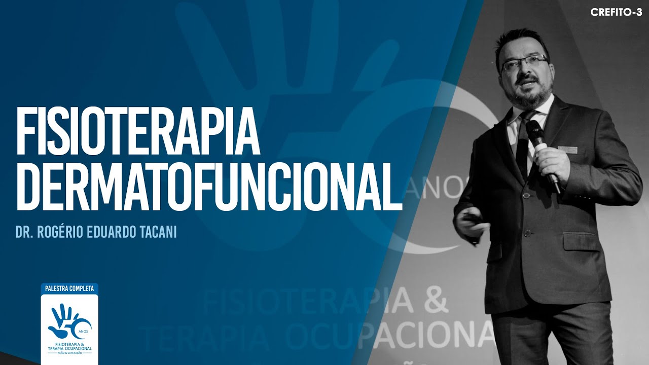 Fisioterapia Dermatofuncional | Dr. Rog&eacute;rio Eduardo Tacani (Palestra completa)