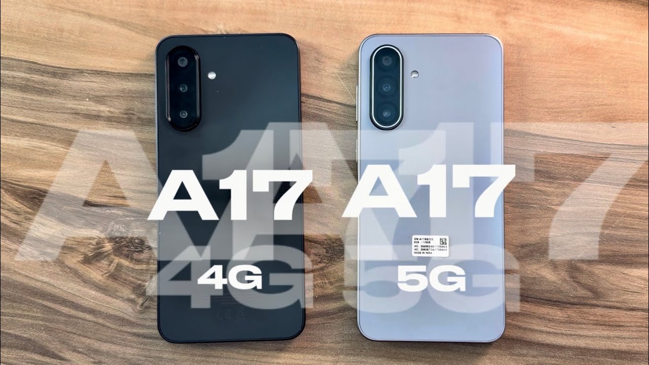Samsung Galaxy A17 4G vs Samsung Galaxy A17 5G