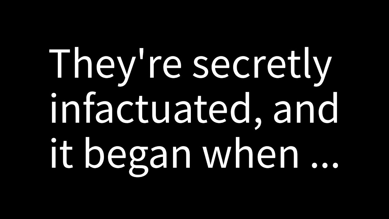 💌 They're secretly smitten, and it all started when you...