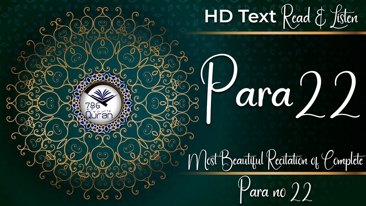 Quran Para 22 Full | Quran-Para 22 | Juz 22 | Beautiful Recitation | 786 Quran | Holy Quran