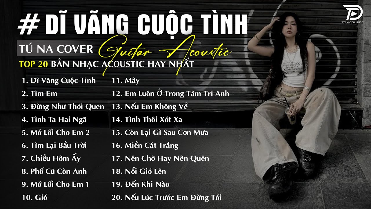 Dĩ Vãng Cuộc Tình ft Tìm Em - Những Bản Acoustic Nhẹ Nhàng Thư Giãn
