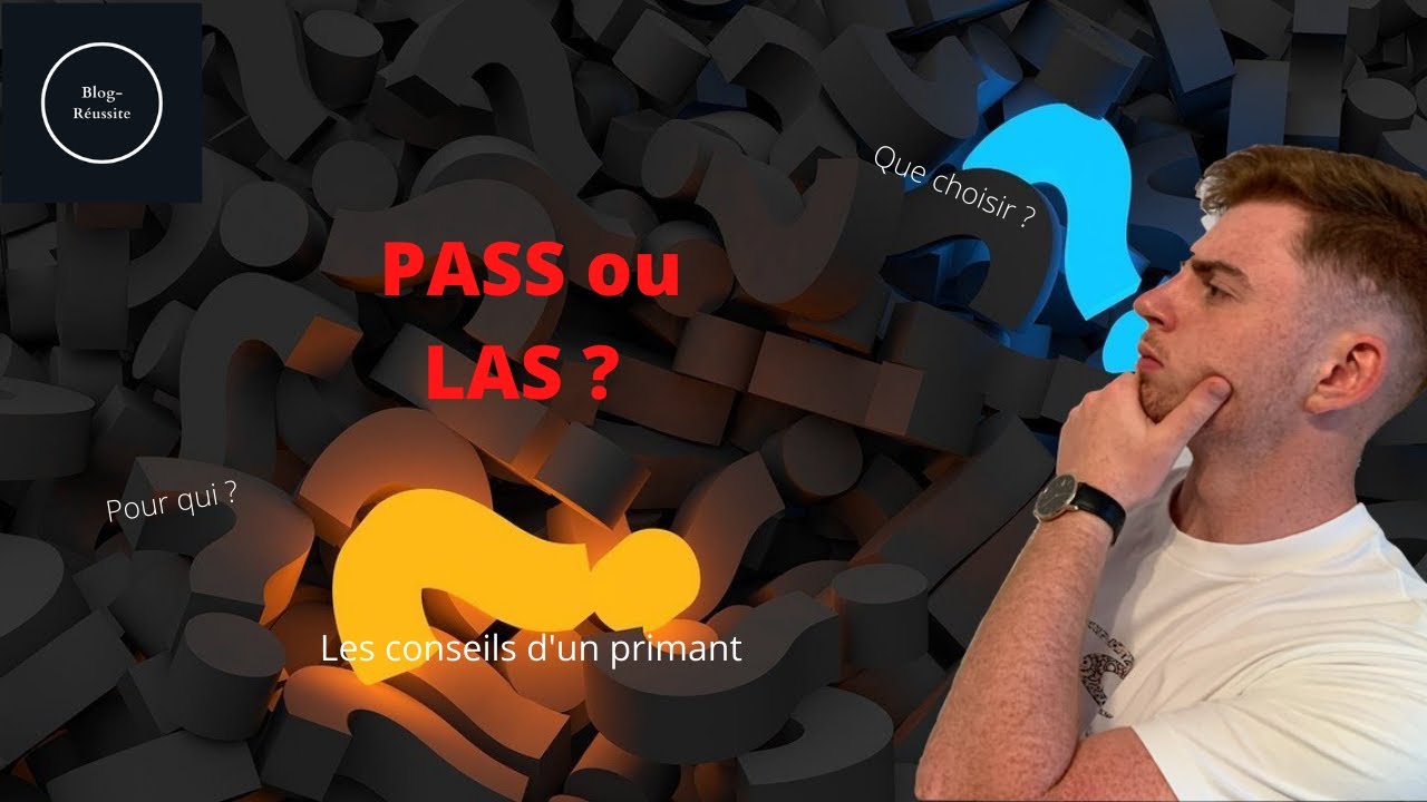 Que choisir entre la PASS et la LAS ?