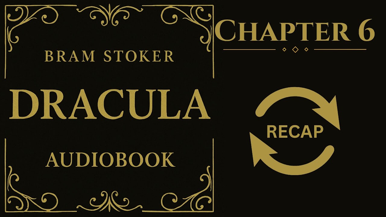 Dracula Chapter 6 Summary & Analysis | Gothic Horror Breakdown by Bram Stoker