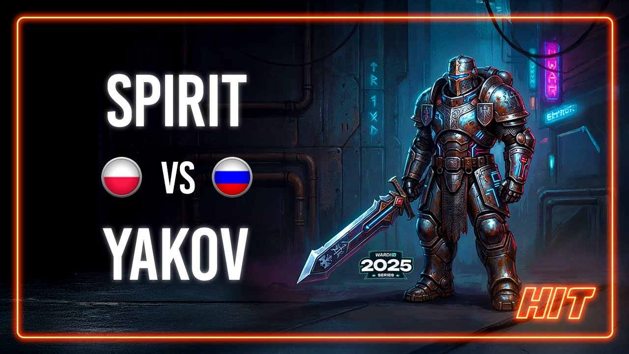 HIT! Spirit VS Yakov WardiTV 2025 Playoffs