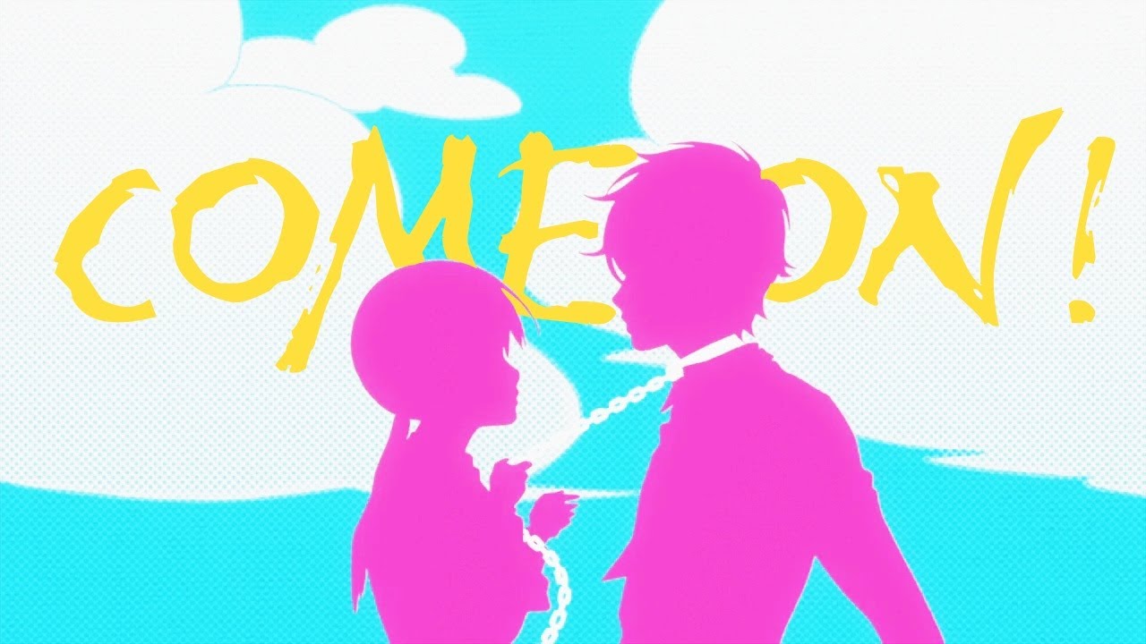 COME ON! ~ [2th Laziness Dominat IC] ~ Tonari no kaibutsu-kun AMV