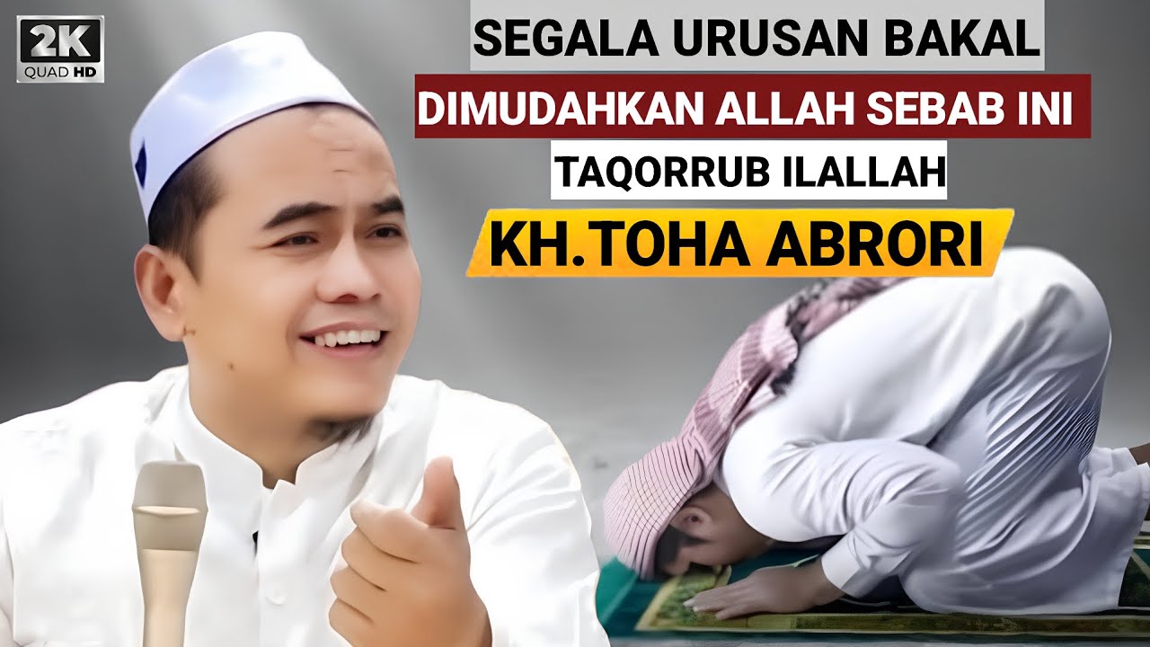 🔴 SEGALA URUSANMU BAKAL DIMUDAHKAN OLEH ALLAH - KH.TOHA ABRORI TERBARU