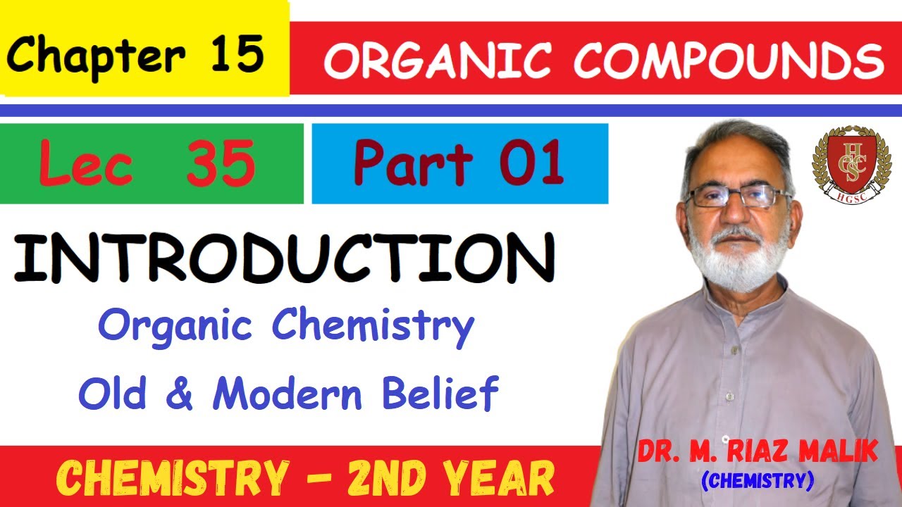 Introduction of ORGANIC CHEMISTRY | Ch#15 (Part 1) | 2nd YEAR | Dr. Riaz Malik | LEC#35