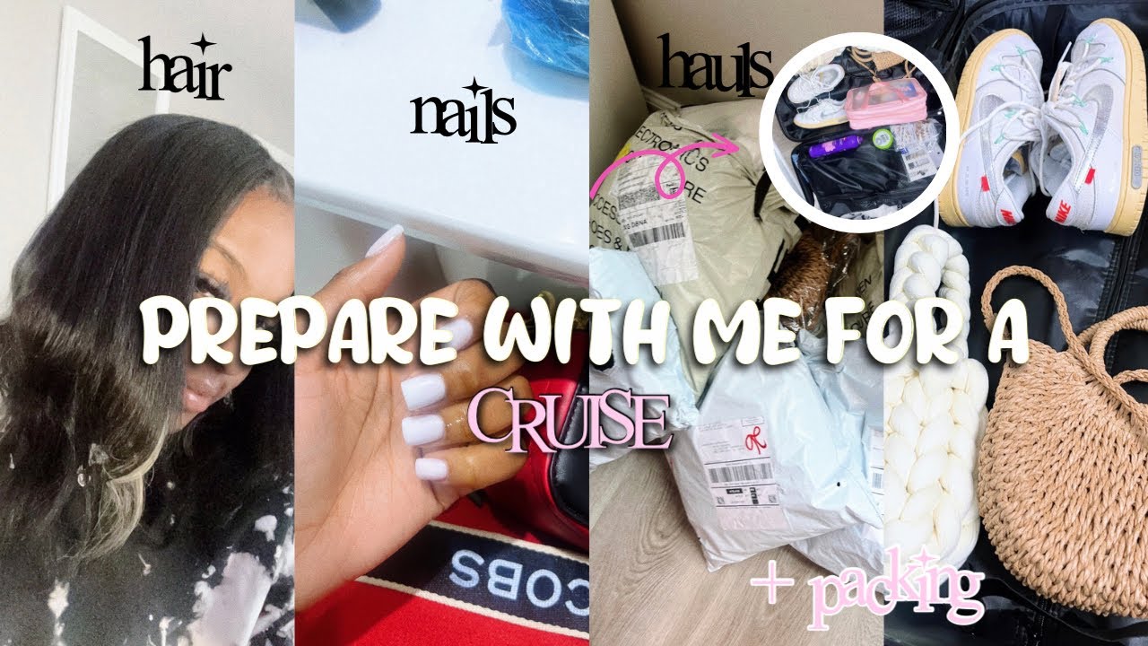 PREP AND PACK WITH ME FOR A CRUISE | hair , nails ,  HUGE clothing haul + packing