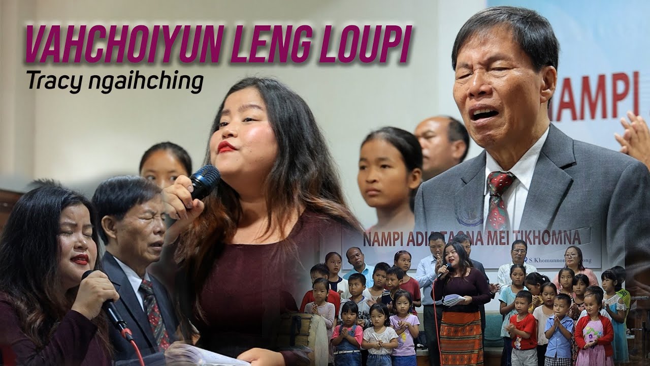 Vahchoijun Leng loupi Chungnung || Tracy Ngaihching