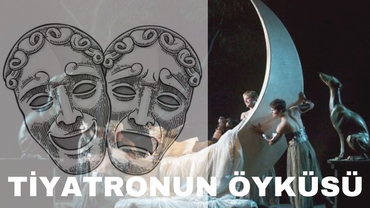 TİYATRONUN KISA ÖYKÜSÜ I Geçmişten Günümüze Tiyatro