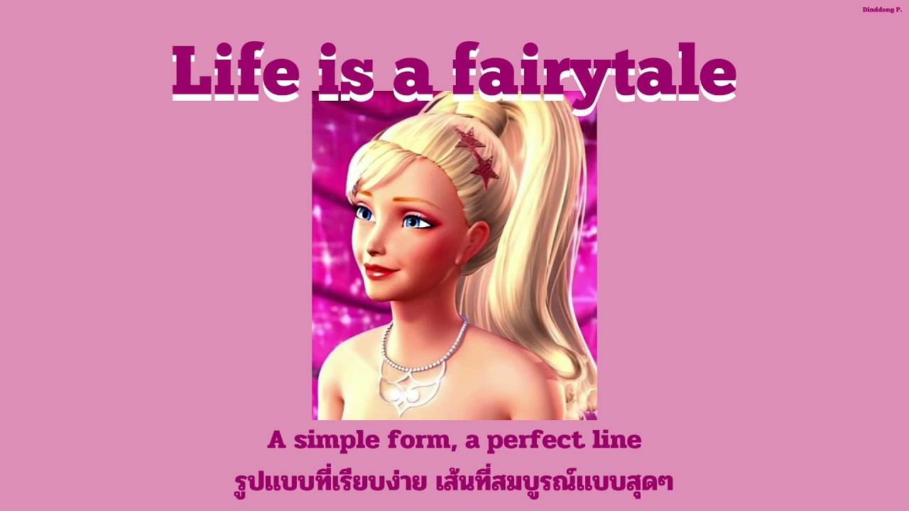 [เเปลไทย] Life is a fairytale — Barbie A Fashion Fairytale