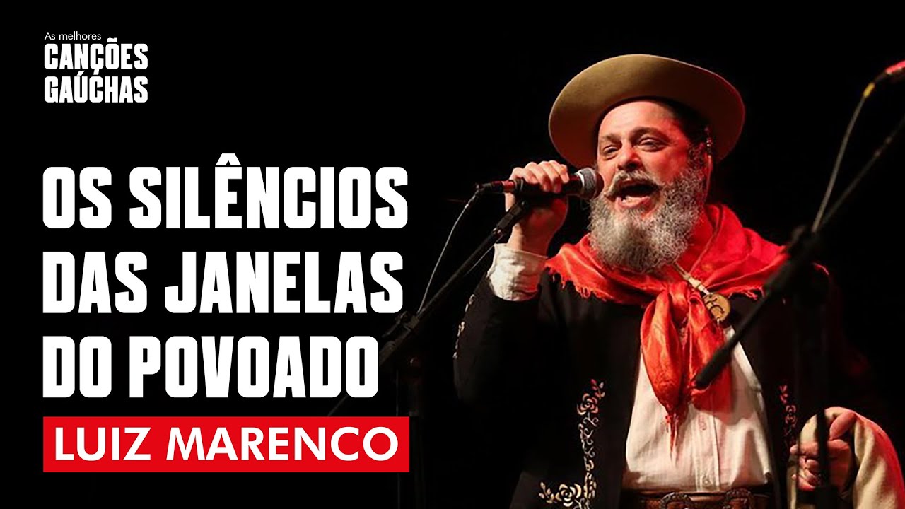 OS SILÊNCIOS DAS JANELAS DO POVOADO - LUIZ MARENCO (AO VIVO - SHOW DVD) | MÚSICA GAÚCHA