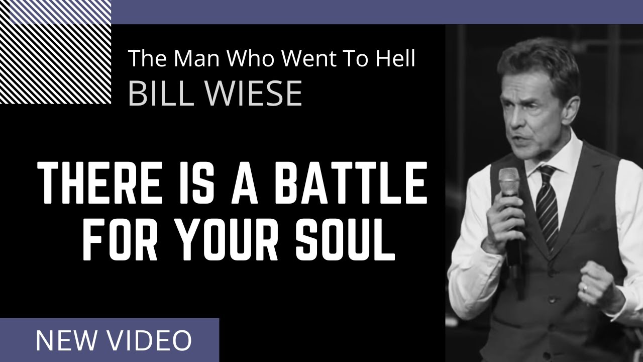 There Is A Battle For Your Soul - Bill Wiese, 