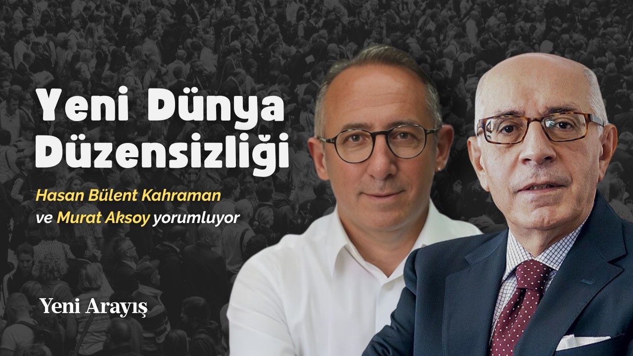 Yeni Dünya Düzensizliği | Konuk: Hasan Bülent Kahraman