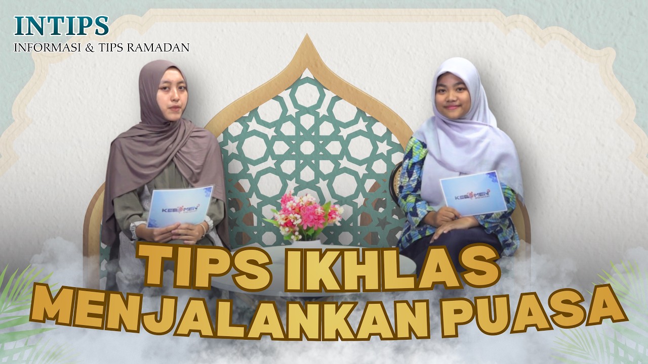 INTIPS - TIPS IKHLAS MENJALANKAN PUASA