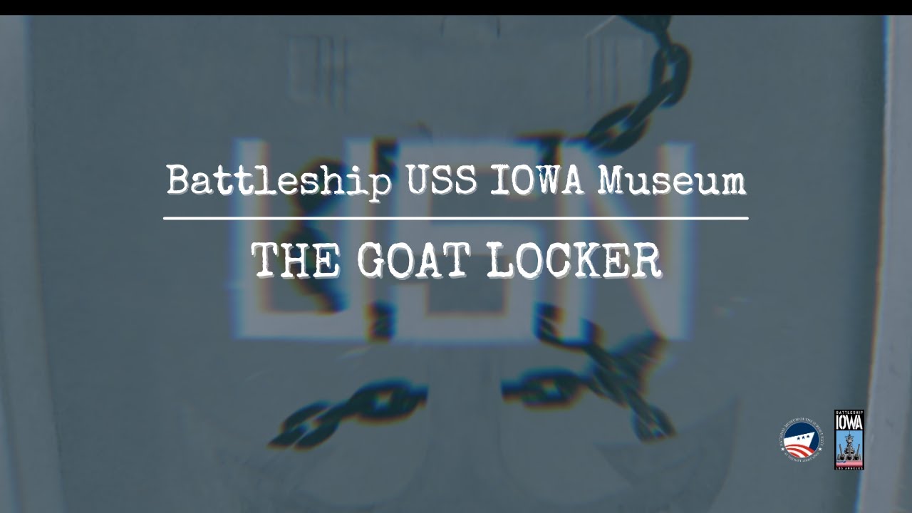 Battleship USS IOWA Museum: The Goat Locker