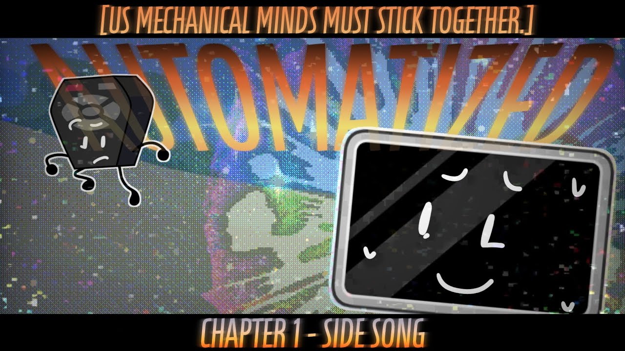AAG // CHAPTER 1 SIDE SONGS // Automatized Rebooted [US MECHANICAL MINDS MUST STICK TOGETHER]