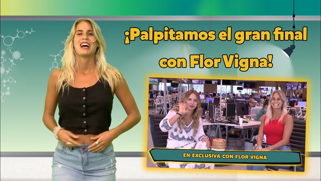 Palpitamos con Flor Vigna el gran final de 